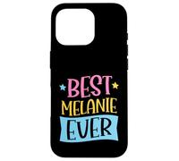 Best Melanie Ever Matching Prénom personnalisé Coque pour iPhone 16 Pro
