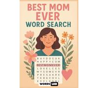 Best Mom Ever Word Search: 50+ Heartwarming Word Searches Celebrating Moms, Family, and the Little Things That Matter