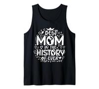 Best Mom in The History of Ever Mothers Day for Mommy Débardeur