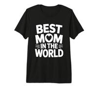 Best Mom in The World T-Shirt Haut de Gamme