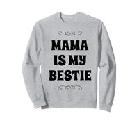 Best Mom Moms Mama is My Bestie - Best Friend Mother's Day Sweatshirt