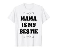 Best Mom Moms Mama is My Bestie - Best Friend Mother's Day T-Shirt