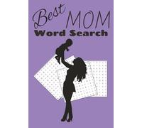 Best Mom Word Search: Fun and Challenging Puzzle Books with Easy to Read Print about Mothers, Women and more | 6x9 inches, 110 Pages | 50+ Puzzles … Gift for Vacations, Holidays and Relaxation