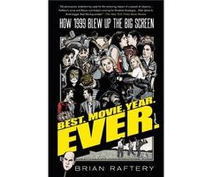 Best. Movie. Year. Ever. by Brian Raftery Brian Raftery (Auteur)