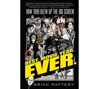Best. Movie. Year. Ever. by Brian Raftery Brian Raftery (Auteur)