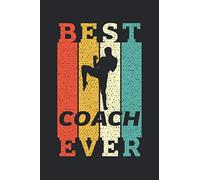 Best Muay Thai Coach Ever: Funny Retro Vintage Gift Sport Coach, Journal Writing Notebook , 120 Pages, 6x9, Soft Cover, Matte Finish