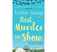 Best Murder in Show: A Sophie Sayers Village Mystery