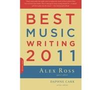 Best Music Writing 2011 (Da Capo Best Music Writing) Unknown (Auteur)
