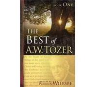 Best Of A. W. Tozer Book One The by A W Tozer W. Wiersbe (Auteur)