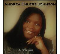 Best of Andrea Enlers Johnson - I Need You