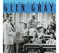 Best of Big Bands by Glen Gray