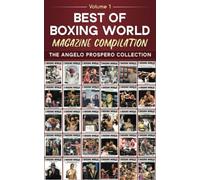 Best of Boxing World Magazine: The Angelo Prospero Collection