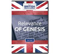 Best of British Bible & Science: Relevance of Genesis