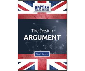 Best of British Bible & Science: The Design Argument