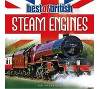 Best of British Steam Engines by Ian Mackenzie Ian Mackenzie (Auteur)