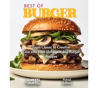 Best of Burger Cookbook: 100+ Japanese Plant-Based Comfort, Traditional Home Cooking with Easy Ingredients