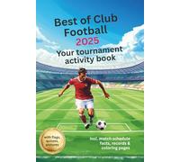 Best of Club Football 2025: Your Activity Book with Puzzles, Coloring Pages, Fun Facts, Schedule and more - For Kids and Young adults.