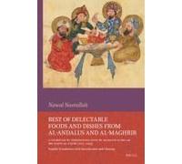 Best Of Delectable Foods And Dishes From Al-Andalus And Al-Maghrib: A Cookbook By Thirteenth-Century Andalusi Scholar Ibn RazīN Al-TujīBī (1227-1293)