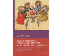 Best of Delectable Foods and Dishes from al-Andalus and al-Maghrib / Fidalat al-Khiwan fi Tayyibat al-Ta'am wa-l-Alwan: A Cookbook by ... Scholar Ibn Razin al-Tujibi (1227-1293)