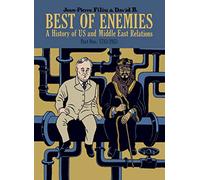 Best of Enemies: A History of US and Middle East Relations: 1783-1953 – Éd. SelfMadeHero
