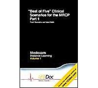 Best Of Five Clinical Scenarios For The Mrcp: Volume 1, Part 1