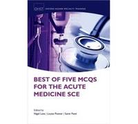Best of Five MCQs for the Acute Medicine SCE by Edited by Nigel Lane Edited by Louise Powter Edited by Sam Patel Paperback Book Inconnu (Auteur)
