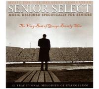 George Beverly Shea – Best of George Beverly Shea: Senior Select