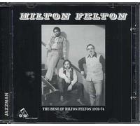 Best Of Hilton Felton 1970-74