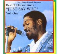 Best Of Horace Andy 1 Just Say Who