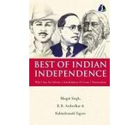 Best Of Indian Independence (Set Of 3 Books) - Why I Am An Atheist, Annihilation Of Caste And Nationalism - Bhagat Singh, B. R. Ambedkar, Rabindranath Tagore [Paperback]