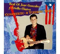 Best Of Jose Gonzalez and Criollo Clasico
