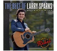 LARRY SPARKS - The Best of Larry Sparks: Bound to Ride