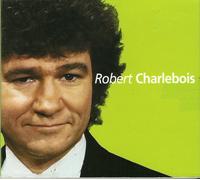 Charlebois, Robert - Les Talents du siècle - Best Of