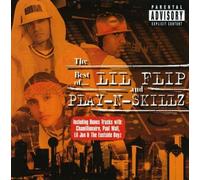 Lil Flip - Best of Lil Flip & Play-N-Skillz