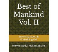 Best of Mankind Vol. II: Enjoining Good & Forbidding Evil
