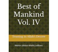 Best of Mankind Vol. IV: Trusting in Allah's Decree
