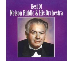 Best Of Nelson Riddle & His Orchestra by Nelson Riddle & His Orchestra (2010-07-21)