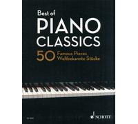 Best of Piano Classics – 50 pièces célèbres pour piano – Schott