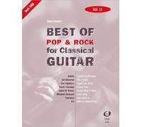 Best Of Pop & Rock for Classical Guitar 12: Die umfassende Sammlung mit starken Interpreten