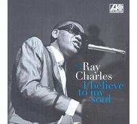 Best of Ray Charles : I Believe to My Soul a