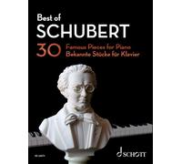 Franz Schubert – Le meilleur de Schubert : 30 pièces célèbres pour piano – Schott