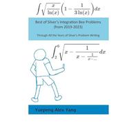 Best of Silver's Integration Bee Problems (from 2019-2023))