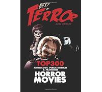 Best Of Terror 2016: Top 300 Anthology, Franchise & Public Domain Horror Movies Paperback Book By Steve Hutchison