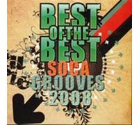 Best of the Best Soca Grooves 2008 - of The Best Soca Grooves 2008