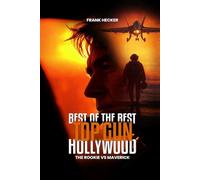 Best of the Best - Top Gun Hollywood: A Navy Aviator’s True Stories of Grit, Glory, and the Sky