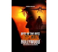 Best of the Best - Top Gun Hollywood: A Navy Aviator’s True Stories of Grit, Glory, and the Sky