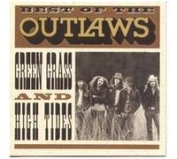 Outlaws, the – Best of - Green Grass and High Tides – Edel