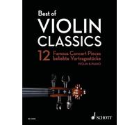 Best Of Violin Classics - 12 Famous Concert Pieces For Violin And Piano - Best Of Classics Series - Violin And Piano - Sheet Music - (Ed 22064) (Sheet Music)