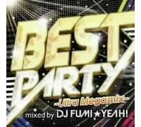 BEST PARTY -ULTRA MEGAMIX- MIXED BY DJ FUMI YEAH!
