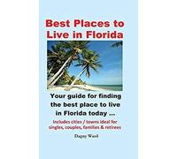 Best Places To Live In Florida - Your Guide For Finding The Best Place To Live In Florida Today